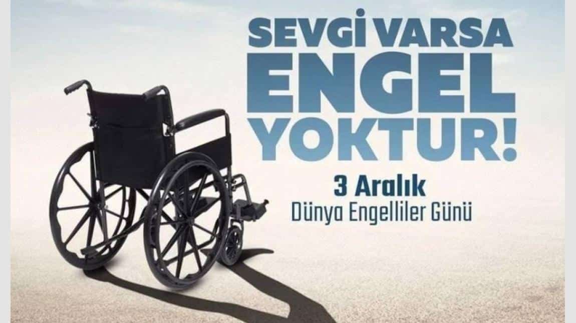 3 ARALIK DÜNYA ENGELLİLER GÜNÜ 